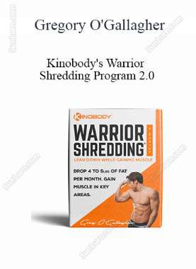 Gregory O'Gallagher - Kinobody's Warrior Shredding Program 2.0