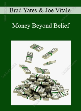 Brad Yates & Joe Vitale (EFT) - Money Beyond Belief