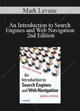 Mark Levene - An Introduction to Search Engines and Web Navigation 2nd Edition