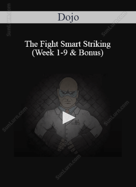 Dojo - The Fight Smart Striking (Week 1-9 & Bonus) 