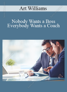 Art Williams - Nobody Wants a Boss - Everybody Wants a Coach
