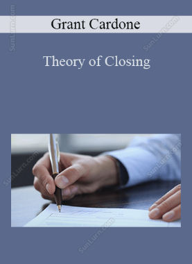 Grant Cardone - Theory of Closing