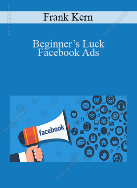 Frank Kern - Beginner’s Luck Facebook Ads