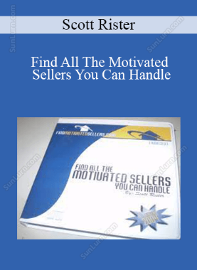 Scott Rister - Find All The Motivated Sellers You Can Handle