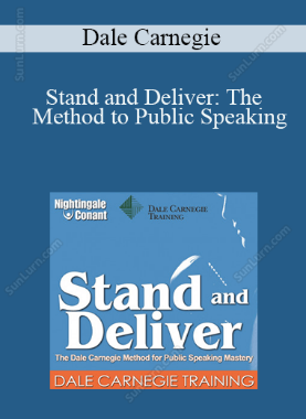Dale Carnegie - Stand and Deliver: The  Method to Public Speaking