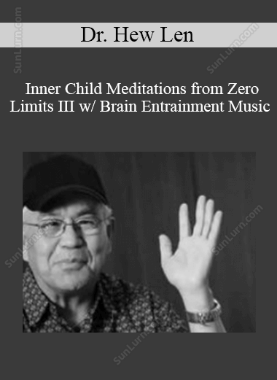 Dr. Hew Len - Inner Child Meditations from Zero Limits III w/ Brain Entrainment Music 