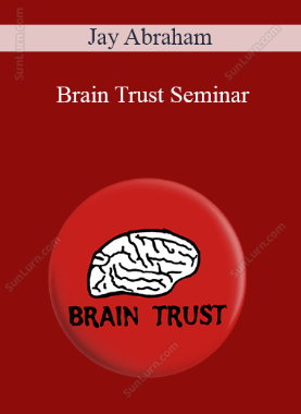 Jay Abraham - Brain Trust Seminar
