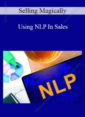 Selling Magically - Using NLP In Sales