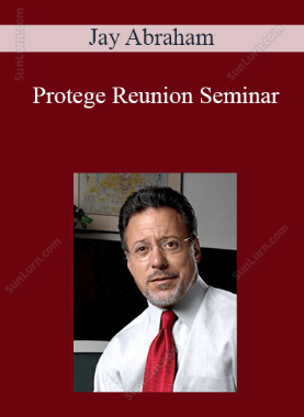 Jay Abraham - Protege Reunion Seminar