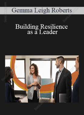Gemma Leigh Roberts - Building Resilience as a Leader