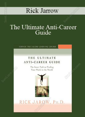 Rick Jarrow - The Ultimate Anti-Career Guide