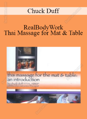 Chuck Duff - RealBodyWork - Thai Massage for Mat & Table 
