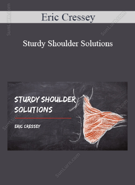 Eric Cressey - Sturdy Shoulder Solutions