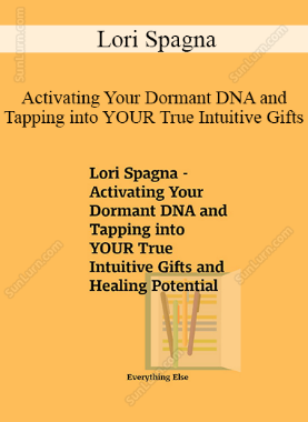 Lori Spagna - Activating Your Dormant DNA and Tapping into YOUR True Intuitive Gifts and Healing Potential