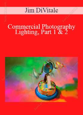 Jim DiVitale - Commercial Photography Lighting, Part 1 & 2