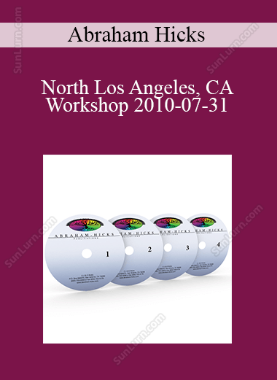 Abraham Hicks - North Los Angeles, CA Workshop 2010-07-31