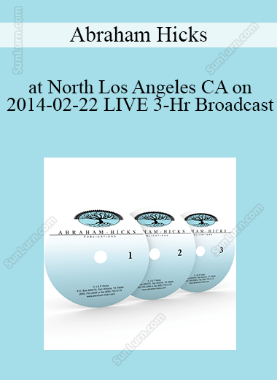 Abraham Hicks - at North Los Angeles CA on 2014-02-22 LIVE 3-Hr Broadcast