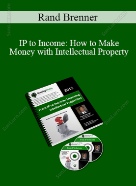 Rand Brenner - IP to Income: How to Make Money with Intellectual Property