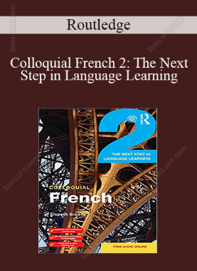 Routledge - Colloquial French 2: The Next Step in Language Learning