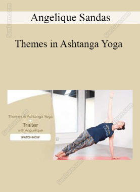 Angelique Sandas - Themes in Ashtanga Yoga