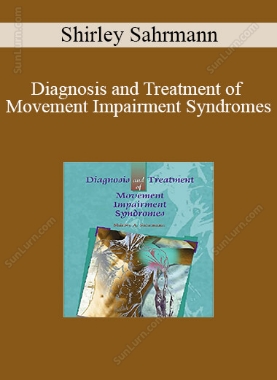 Shirley Sahrmann - Diagnosis and Treatment of Movement Impairment Syndromes