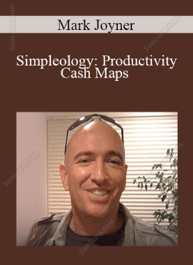 Mark Joyner - Simpleology: Productivity Cash Maps