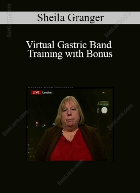 Sheila Granger - Virtual Gastric Band Training with Bonus
