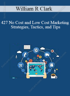 William R Clark - 427 No Cost and Low Cost Marketing Strategies, Tactics, and Tips