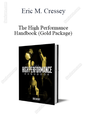 Eric M. Cressey - The High Performance Handbook (Gold Package)