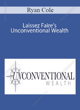 Ryan Cole - Laissez Faire’s Unconventional Wealth