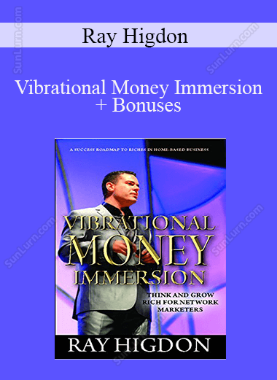 Ray Higdon - Vibrational Money Immersion + Bonuses