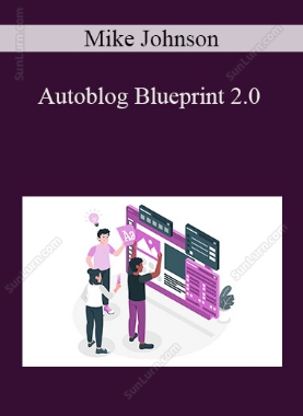 Mike Johnson - Autoblog Blueprint 2.0