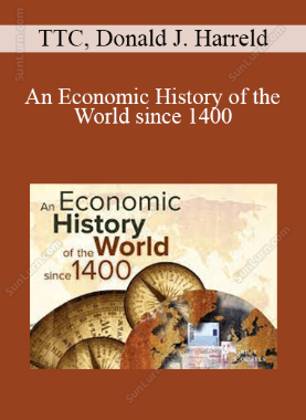 TTC, Donald J. Harreld - An Economic History of the World since 1400