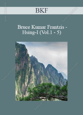 BKF - Bruce Kumar Frantzis - Hsing-I (Vol.1 - 5) 