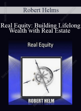 Robert Helms - Real Equity: Building Lifelong Wealth with Real Estate 