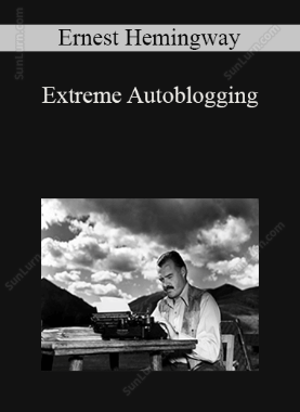 Ernest Hemingway - Extreme Autoblogging