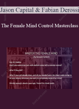 Jason Capital & Fabian Derossi - The Female Mind Control Masterclass