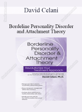 David Celani - Bordeline Personality Disorder and Attachment Theory