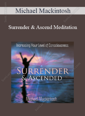 Michael Mackintosh - Surrender & Ascend Meditation 