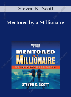 Steven K. Scott - Mentored by a Millionaire