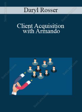 Daryl Rosser - Client Acquisition with Armando