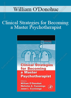 William O'Donohue - Clinical Strategies for Becoming a Master Psychotherapist