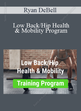 Ryan DeBell - Low Back/Hip Health & Mobility Program