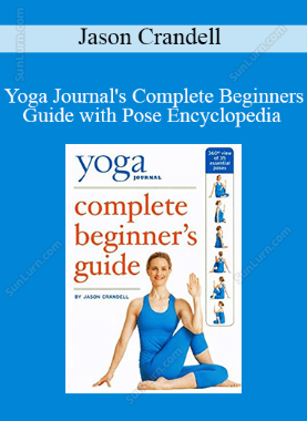 Jason Crandell - Yoga Journal's Complete Beginners Guide with Pose Encyclopedia