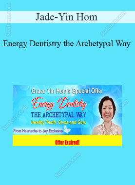 Jade-Yin Hom - Energy Dentistry the Archetypal Way