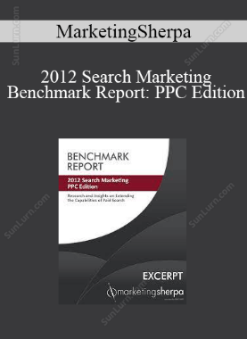 MarketingSherpa - 2012 Search Marketing Benchmark Report: PPC Edition