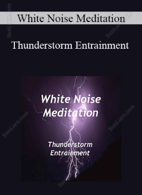 White Noise Meditation - Thunderstorm Entrainment