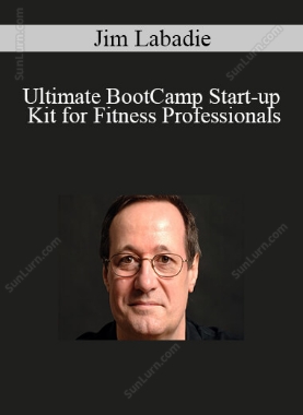 Jim Labadie - Ultimate BootCamp Start-up Kit for Fitness Professionals