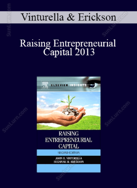 Vinturella & Erickson - Raising Entrepreneurial Capital 2013
