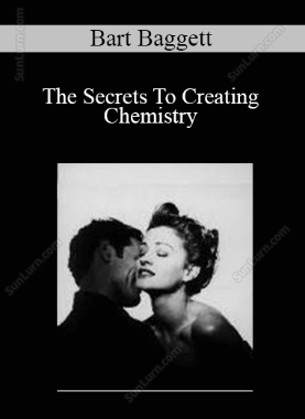 Bart Baggett - The Secrets To Creating Chemistry